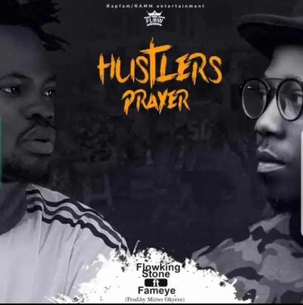 Flowking Stone - Hustlers Prayer (Remix) Ft Fameye (Prod By Mizter Okyere)